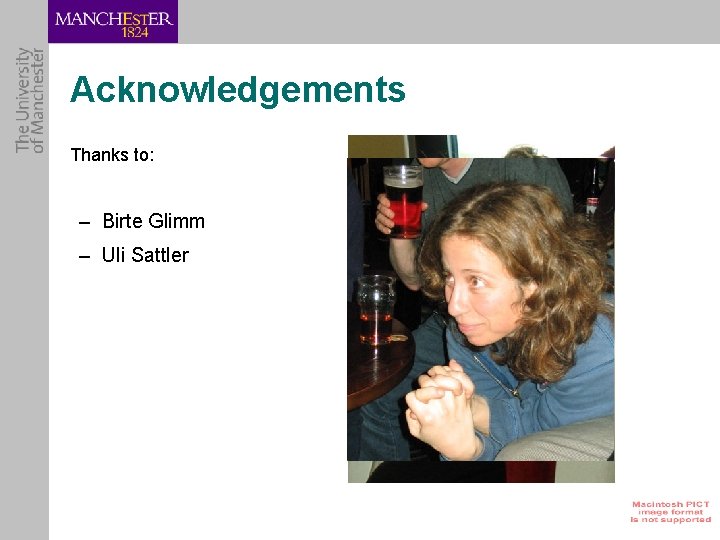 Acknowledgements Thanks to: – Birte Glimm – Uli Sattler 
