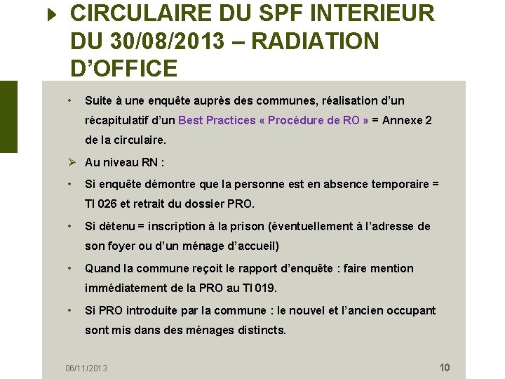 CIRCULAIRE DU SPF INTERIEUR DU 30/08/2013 – RADIATION D’OFFICE • Suite à une enquête