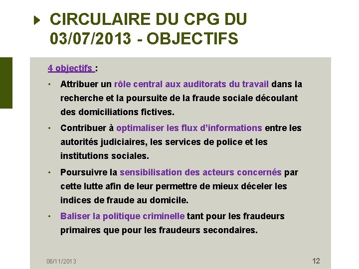 CIRCULAIRE DU CPG DU 03/07/2013 - OBJECTIFS 4 objectifs : • Attribuer un rôle