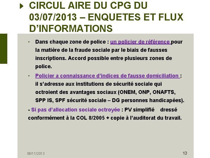 CIRCUL AIRE DU CPG DU 03/07/2013 – ENQUETES ET FLUX D’INFORMATIONS • Dans chaque