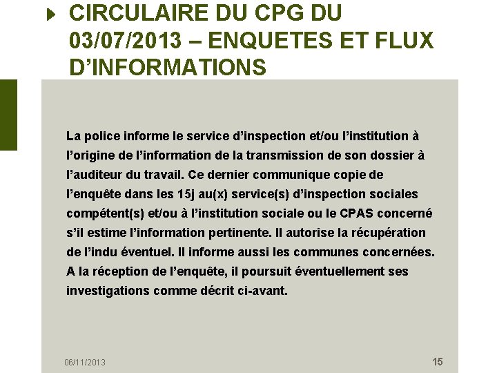 CIRCULAIRE DU CPG DU 03/07/2013 – ENQUETES ET FLUX D’INFORMATIONS La police informe le