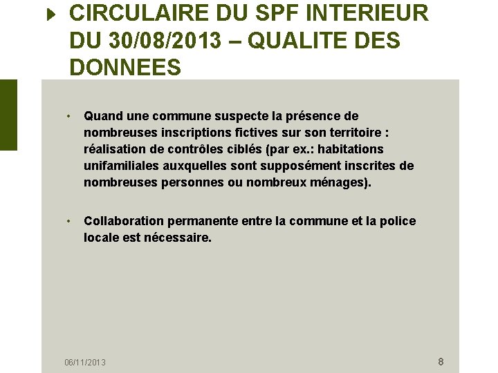 CIRCULAIRE DU SPF INTERIEUR DU 30/08/2013 – QUALITE DES DONNEES • Quand une commune