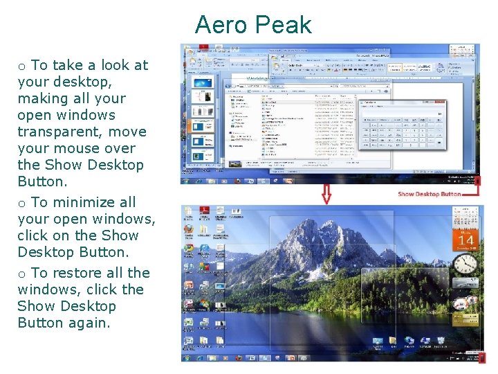Aero Peak o To take a look at your desktop, making all your open Aero Peak o To take a look at your desktop, making all your open