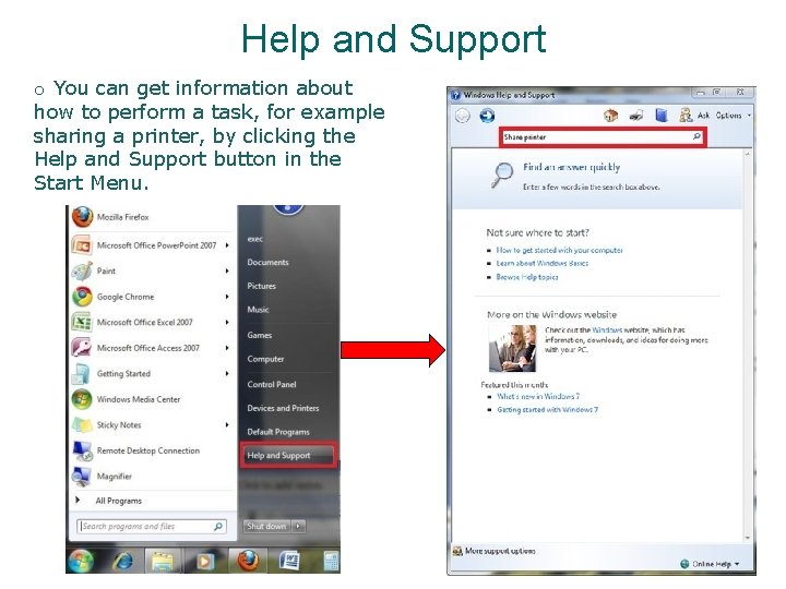 Help and Support o You can get information about how to perform a task, Help and Support o You can get information about how to perform a task,