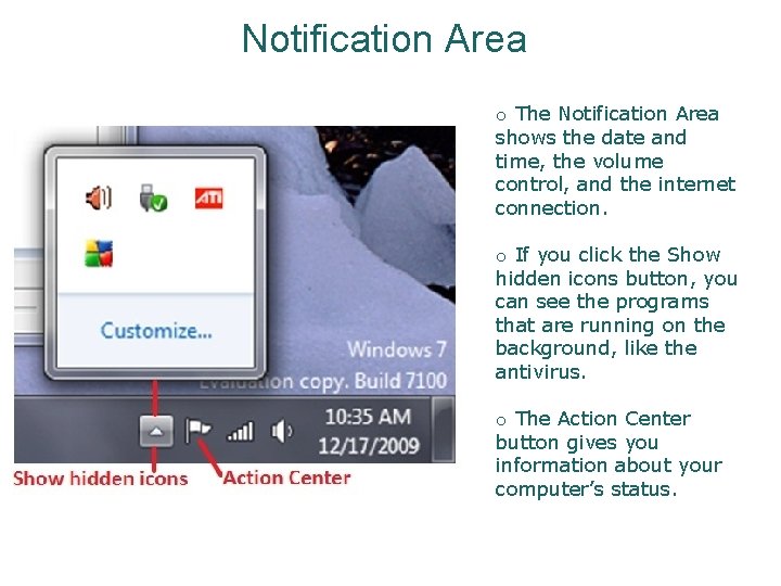 Notification Area o The Notification Area shows the date and time, the volume control, Notification Area o The Notification Area shows the date and time, the volume control,