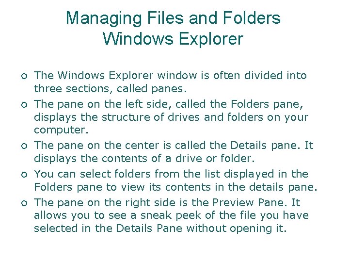 Managing Files and Folders Windows Explorer ¡ ¡ ¡ The Windows Explorer window is Managing Files and Folders Windows Explorer ¡ ¡ ¡ The Windows Explorer window is