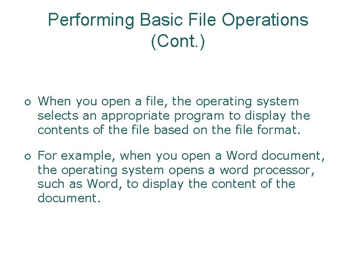 Performing Basic File Operations (Cont. ) ¡ When you open a file, the operating Performing Basic File Operations (Cont. ) ¡ When you open a file, the operating