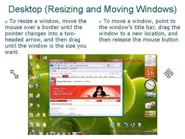Desktop (Resizing and Moving Windows) o To resize a window, move the mouse over Desktop (Resizing and Moving Windows) o To resize a window, move the mouse over