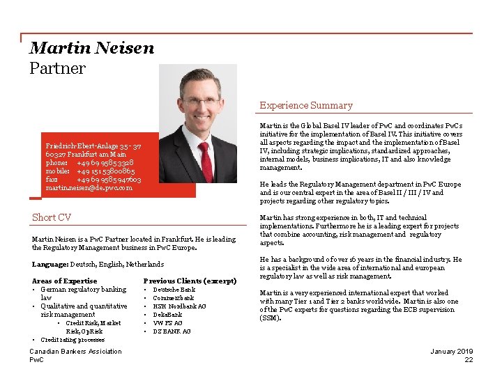 Martin Neisen Partner Experience Summary Martin is the Global Basel IV leader of Pw.