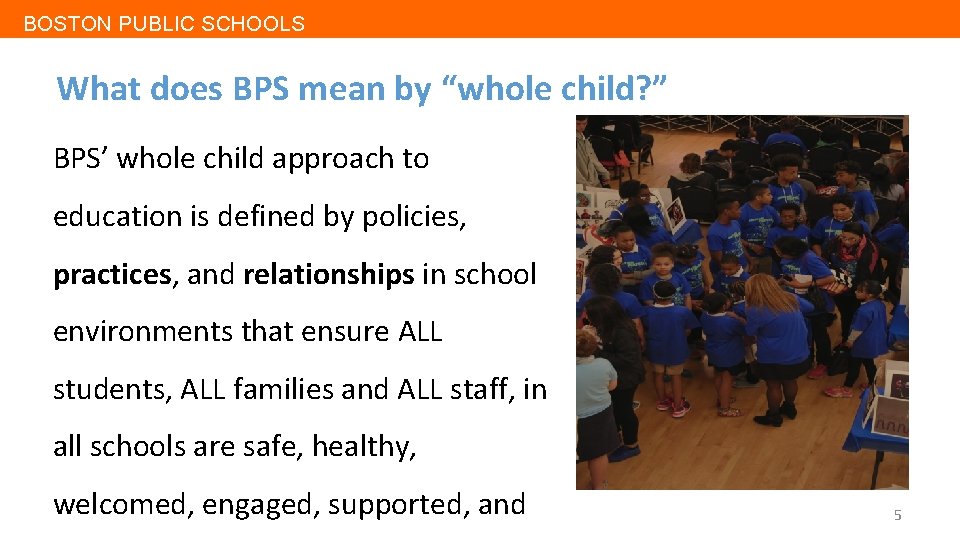 BOSTON PUBLIC SCHOOLS What does BPS mean by “whole child? ” BPS’ whole child