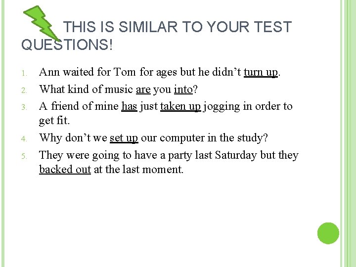 THIS IS SIMILAR TO YOUR TEST QUESTIONS! 1. 2. 3. 4. 5. Ann waited
