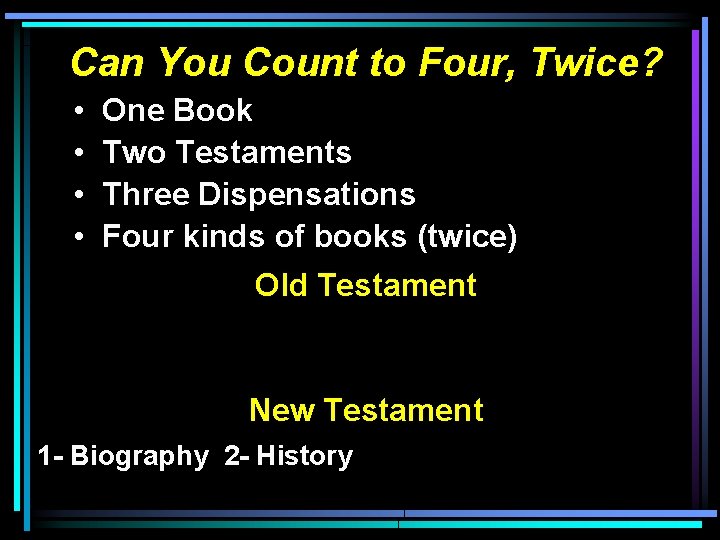 Can You Count to Four, Twice? • • One Book Two Testaments Three Dispensations