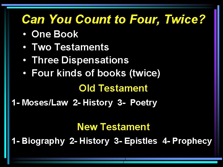 Can You Count to Four, Twice? • • One Book Two Testaments Three Dispensations