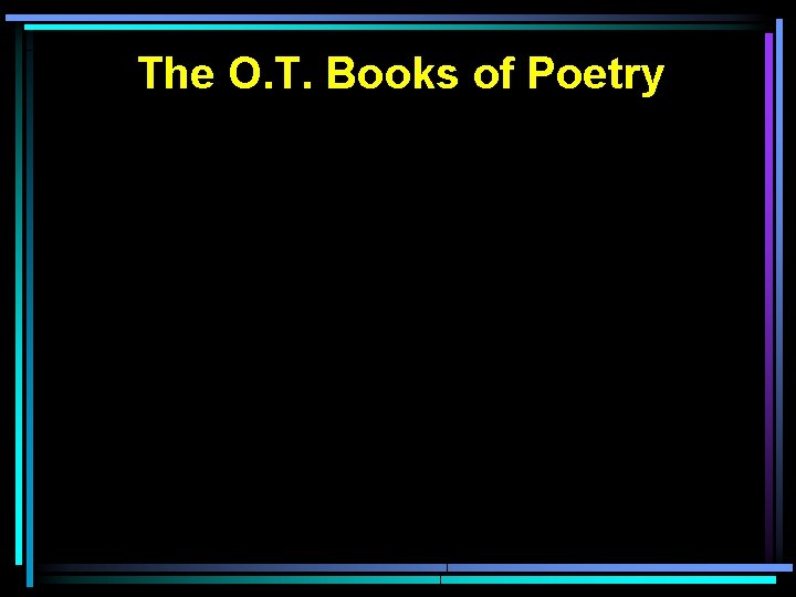 The O. T. Books of Poetry 