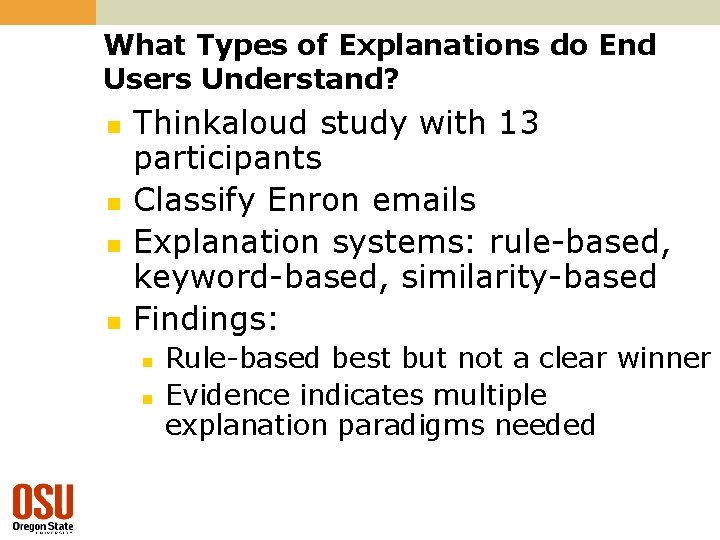 What Types of Explanations do End Users Understand? n n Thinkaloud study with 13