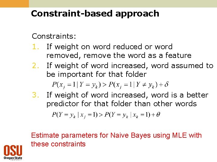 Constraint-based approach Constraints: 1. If weight on word reduced or word removed, remove the