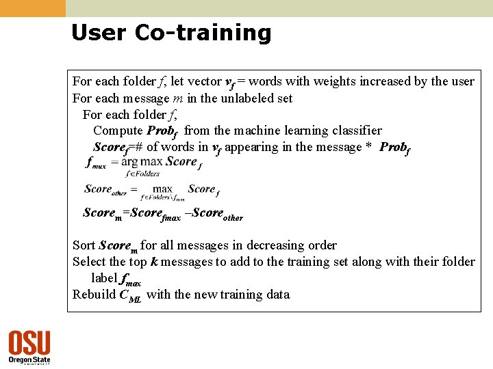 User Co-training For each folder f, let vector vf = words with weights increased