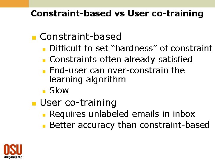 Constraint-based vs User co-training n Constraint-based n n n Difficult to set “hardness” of