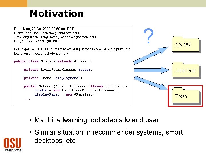 Motivation Date: Mon, 28 Apr 2008 23: 59: 00 (PST) From: John Doe <john.