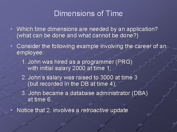 Dimensions of Time § Which time dimensions are needed by an application? (what can