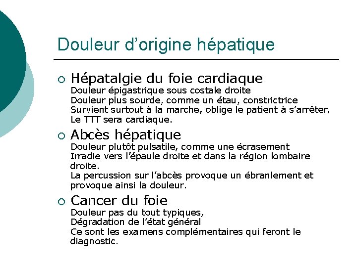 Douleur d’origine hépatique ¡ Hépatalgie du foie cardiaque ¡ Abcès hépatique ¡ Cancer du