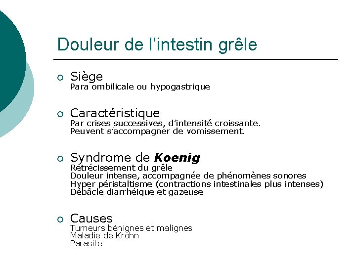 Douleur de l’intestin grêle ¡ Siège ¡ Caractéristique ¡ Syndrome de Koenig ¡ Causes