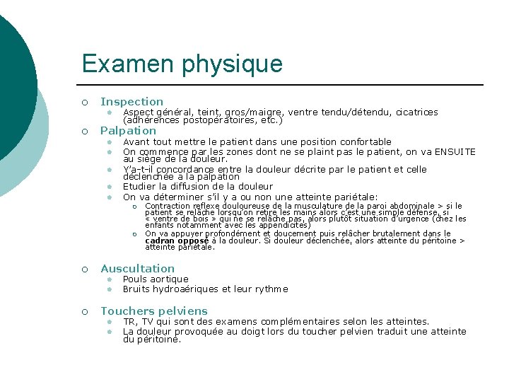 Examen physique ¡ Inspection l ¡ Aspect général, teint, gros/maigre, ventre tendu/détendu, cicatrices (adhérences