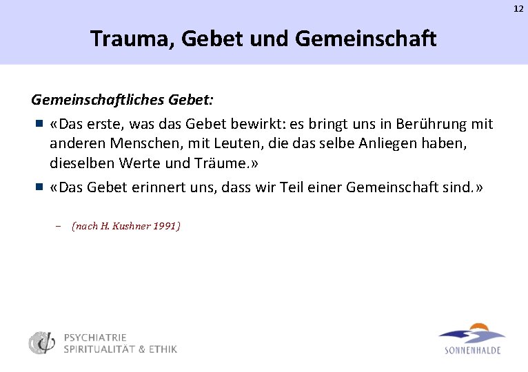 12 Trauma, Gebet und Gemeinschaftliches Gebet: «Das erste, was das Gebet bewirkt: es bringt