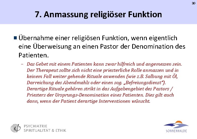 30 7. Anmassung religiöser Funktion Übernahme einer religiösen Funktion, wenn eigentlich eine Überweisung an
