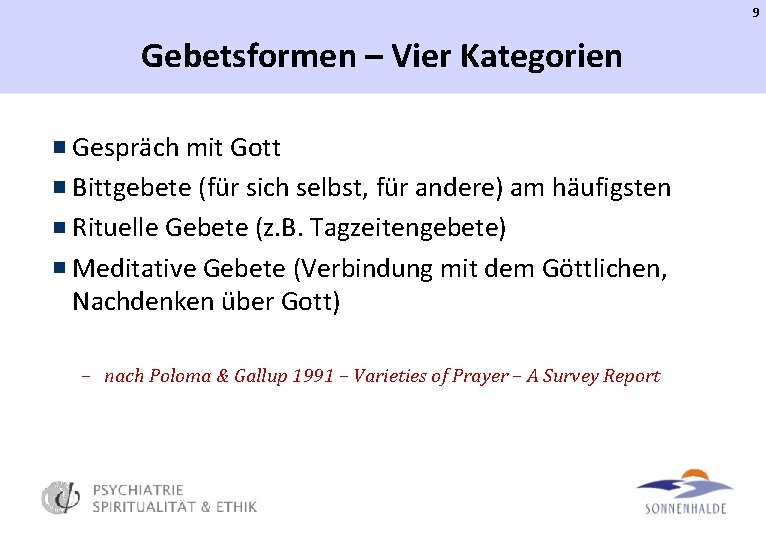 9 Gebetsformen – Vier Kategorien Gespräch mit Gott Bittgebete (für sich selbst, für andere)