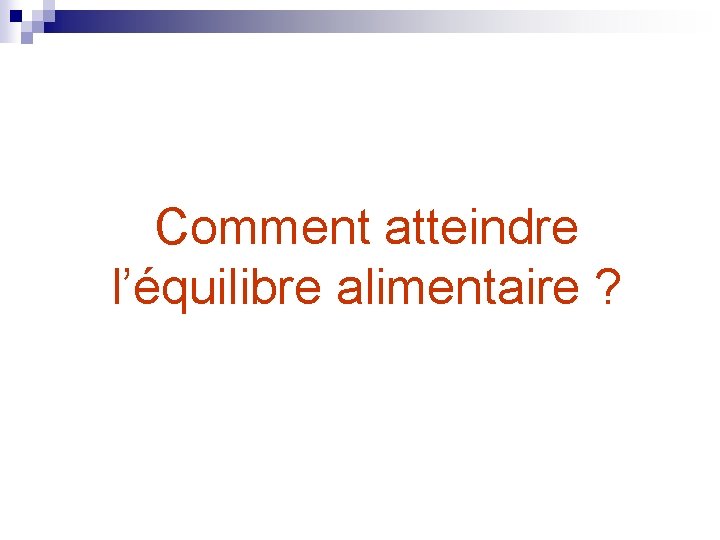 Comment atteindre l’équilibre alimentaire ? 