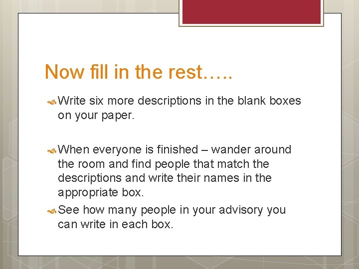 Now fill in the rest…. . Write six more descriptions in the blank boxes