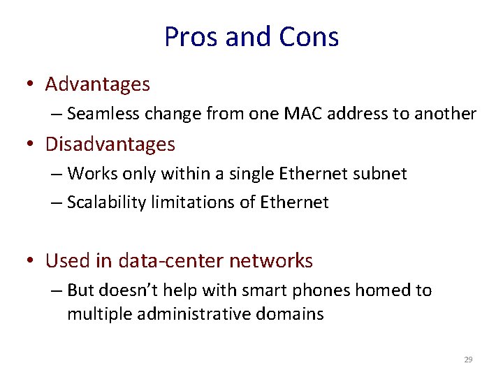 Pros and Cons • Advantages – Seamless change from one MAC address to another