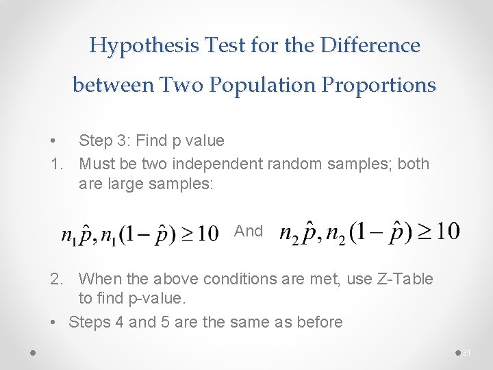Hypothesis Test for the Difference between Two Population Proportions • Step 3: Find p