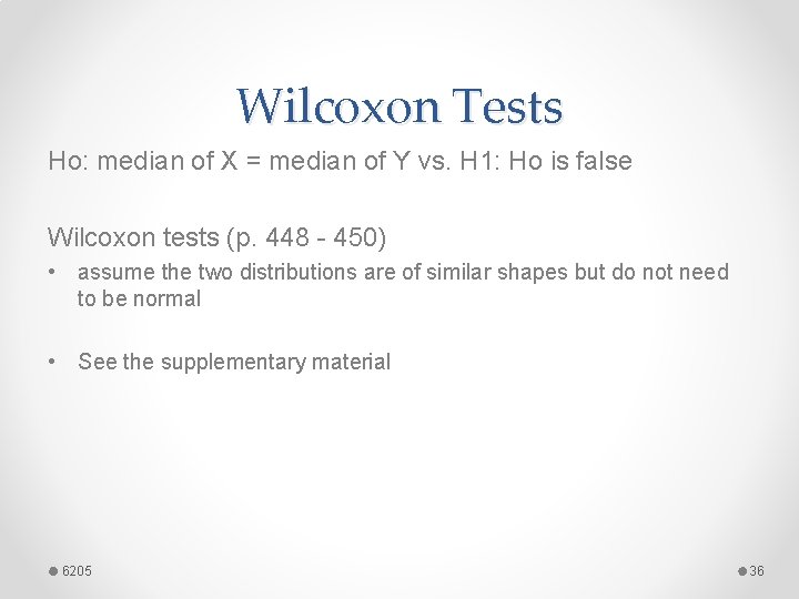 Wilcoxon Tests Ho: median of X = median of Y vs. H 1: Ho