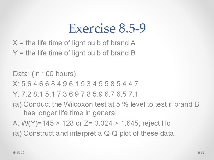 Exercise 8. 5 -9 X = the life time of light bulb of brand