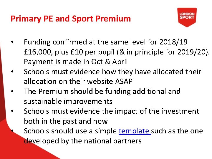 Primary PE and Sport Premium • • • Funding confirmed at the same level