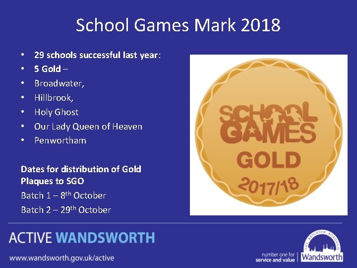 School Games Mark 2018 • • 29 schools successful last year: 5 Gold –