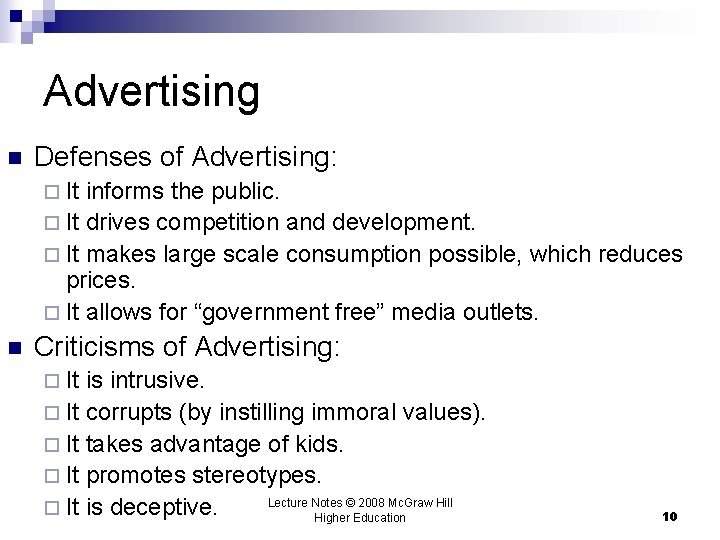 Advertising n Defenses of Advertising: ¨ It informs the public. ¨ It drives competition
