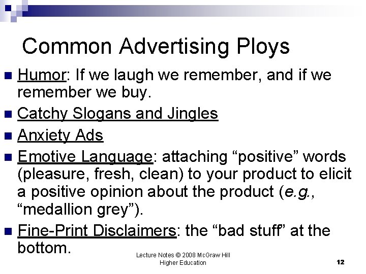 Common Advertising Ploys Humor: If we laugh we remember, and if we remember we