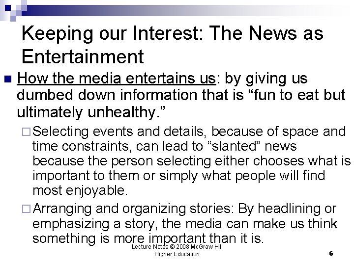 Keeping our Interest: The News as Entertainment n How the media entertains us: by