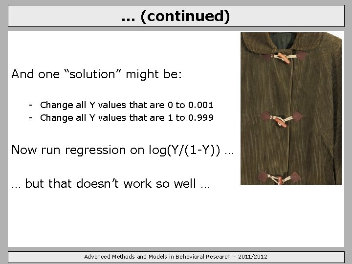 … (continued) And one “solution” might be: - Change all Y values that are