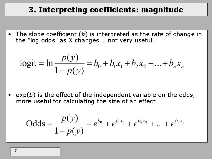 3. Interpreting coefficients: magnitude • The slope coefficient (b) is interpreted as the rate