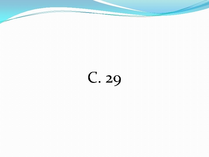 C. 29 