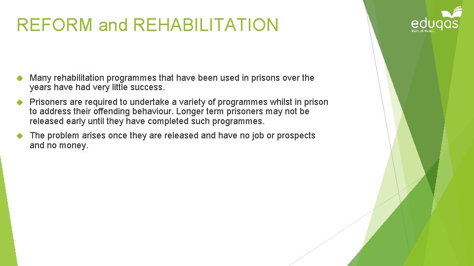 REFORM and REHABILITATION Many rehabilitation programmes that have been used in prisons over the