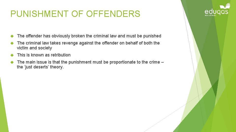 PUNISHMENT OF OFFENDERS The offender has obviously broken the criminal law and must be