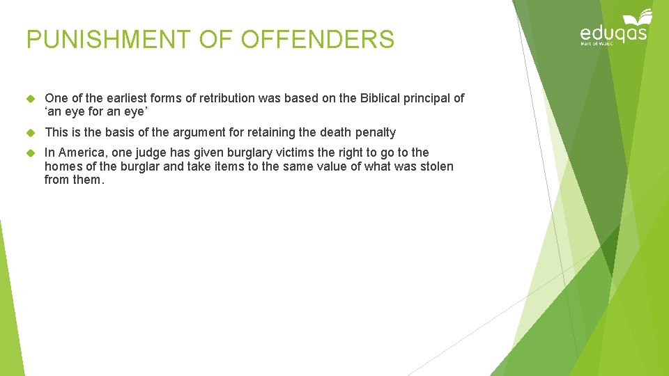 PUNISHMENT OF OFFENDERS One of the earliest forms of retribution was based on the