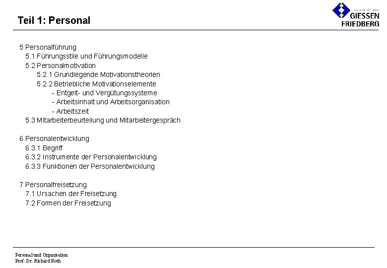 Teil 1: Personal 5 Personalführung 5. 1 Führungsstile und Führungsmodelle 5. 2 Personalmotivation 5.