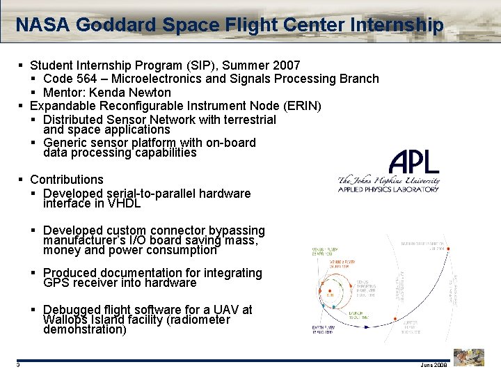 NASA Goddard Space Flight Center Internship § Student Internship Program (SIP), Summer 2007 § NASA Goddard Space Flight Center Internship § Student Internship Program (SIP), Summer 2007 §