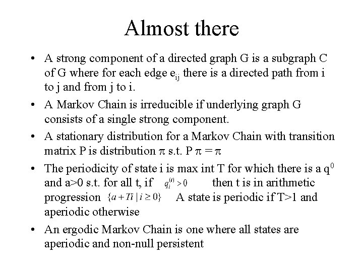 Almost there • A strong component of a directed graph G is a subgraph